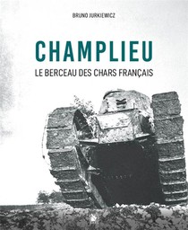 Champlieu 1916-1918 - Berceau Des Chars Francais 