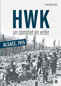 Hartmannswillerkopf, Un Sommet En Enfer : Alsace 1915 