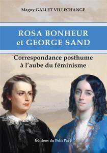 Rosa Bonheur Et George Sand : Correspondance Posthume A L'aube Du Feminisme 