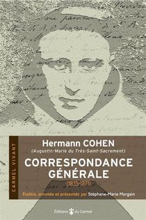 Hermann Cohen (augustin-marie Du Tres-saint-sacrement) : Correspondance Generale (1835-1871) 