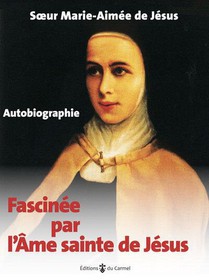 Fascinee Par L'ame Sainte De Jesus : Autobiographie 