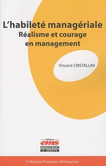 L'habilete Manageriale ; Realisme Et Courage En Management 