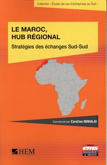 Le Maroc, Hub Regional ; Strategie Des Echanges Sud-sud 