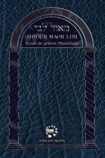 Sidour Maor Libi - Rituel De Prieres Journaliere En Phonetique : Rituel De Prieres Journaliere En Phonetique 