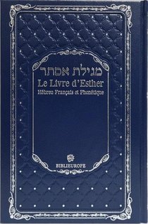 Meguilat Esther - Le Livre D'esther - Hebreu Francais Et Phonetique - Couleur 