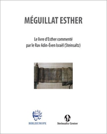 Meguilat Esther - Le Livre D Esther - Commente Par Le Rav Adin-even Israel (steinsaltz) 