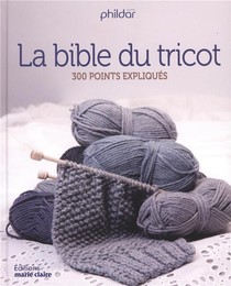 La Bible Du Tricot ; 300 Points Expliques 