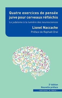 Quatre Exercices De Pensee Juive Pour Cerveaux Reflechis : Le Judaisme A La Lumiere Des Neuroscience 