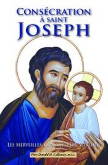 Consecration A Saint Joseph ; Les Merveilles De Notre Pere Spirituel 