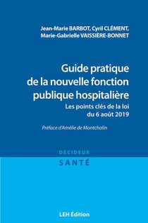 Guide Pratique De La Nouvelle Fonction Publique Hospitaliere - Les Points Cles De La Loi Du 6 Aout 2 