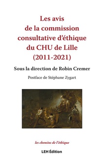 Les Avis De La Commission Consultative D'ethique Du Chu De Lille (2011-2021) 