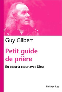 Petit Guide De La Priere ; En Coeur A Coeur Avec Dieu 
