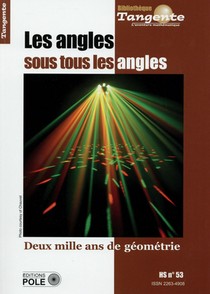 Bibliotheque Tangente Hors-serie Tome 53 : Les Angles Sous Tous Les Angles : Deux Mille Ans De Geometrie 
