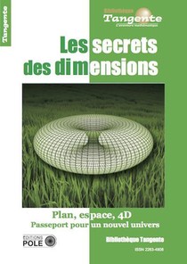 Bibliotheque Tangente Tome 66 : Les Secrets Des Dimensions : Plan, Espace, 4d, Passeport Pour Un Nouvel Univers 