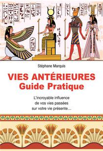 Vies Anterieures ; Guide Pratique 