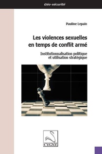 Les Violences Sexuelles En Temps De Conflit Arme - Institutionnalisation Politique Et Utilisation St 