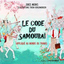 Le Code Du Samourai ; Applique Au Monde Du Travail 
