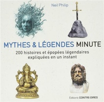 Mythes Et Legendes ; 200 Histoires Et Epopees Legendaires Expliquees En Un Instant 