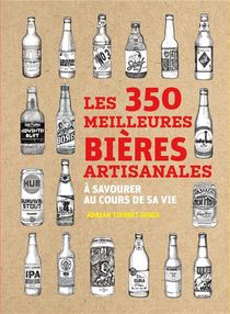 Les 350 Meilleures Bieres Artisanales A Savourer Au Cours De Sa Vie 