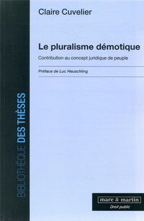 Le Pluralisme Demotique ; Contribution Au Concept Juridique De Peuple 