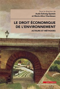 Le Droit Economique De L'environnement : Acteurs Et Methodes 