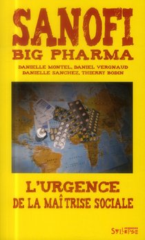 Sanofi Big Pharma ; L'urgence De La Maitrise Sociale 