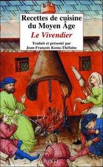 Recettes De Cuisine Du Moyen Age ; Le Vivendier 