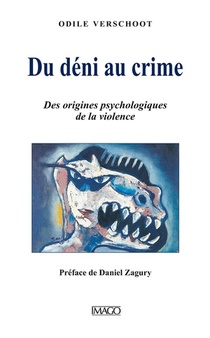 Du Deni Au Crime ; Des Origines Psychologiques De La Violence (2e Edition) 