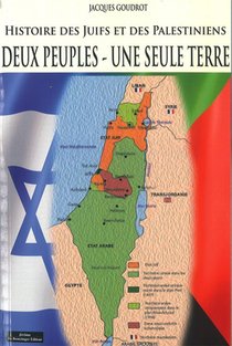 Une Seule Terre En Partage ; Histoire Des Juifs Et Des Palestiniens 