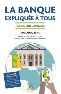 La Banque Expliquee A Tous ; Focus Sur L'afrique Francophone 