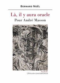 La, Il Y Aura Oracle : Pour Andre Masson 