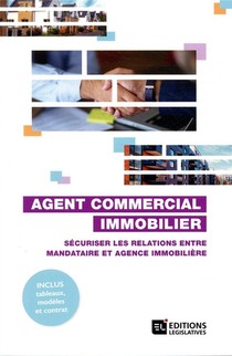 Agent Commercial Immobilier ; Securiser Les Relations Entre Mandataire Et Agence Immobiliere 