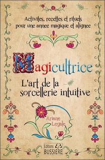 Magicultrice : L'art De La Sorcellerie Intuitive 