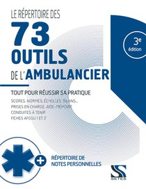 Le Repertoire Des 73 Outils De L'ambulancier (3e Edition) 