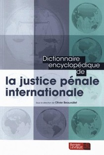Dictionnaire Encyclopedique De La Justice Penale Internationale 