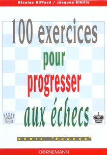 100 Exercices Pour Progresser Aux Echecs 