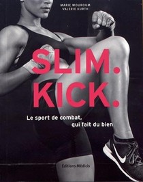 Slim Kick ; Le Sport De Combat Qui Fait Du Bien 