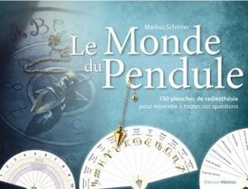 Le Monde Du Pendule : 150 Planches De Radiesthesie Pour Repondre A Toutes Vos Questions 