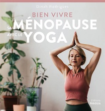 Bien Vivre Sa Menopause Avec Le Yoga 