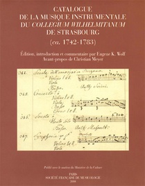 Catalogue De La Musique Instrumentale Du Collegium Wilhelmitanum De Strasbourg (1742-1783) 