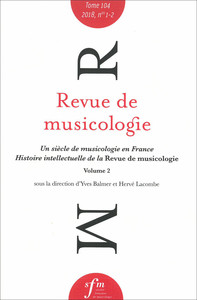 Revue De Musicologie Tome 104, N 1-2 (2018) 