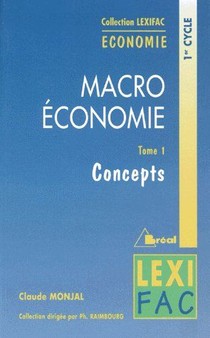 Macro Economie T.1 ; Concepts ; 1er Cycle 