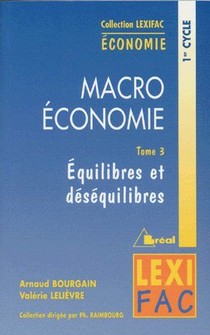 Macroeconomie T.3 ; Equilibres Et Desequilibres 