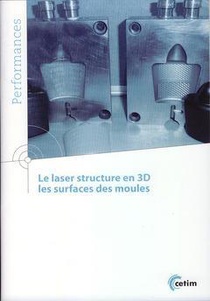 Le Laser Structure En 3d, Les Surfaces Des Moules 
