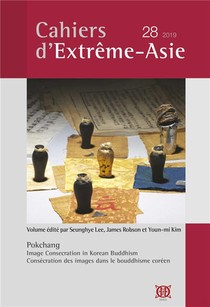 Cahiers Dextreme-asie N.28 : Pokchan ; Image Consecration In Corean Buddhism (edition 2019) 