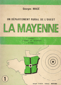 La Mayenne, Un Departement Rural De L'ouest - 2 Tomes 