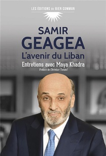 Samir Geagea : L'avenir Du Liban 