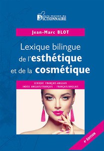 Lexique Bilingue De L'esthetique & De La Cosmetique, 4e Edition 2021 