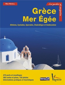 Grece, Mer Egee ; Athenes, Cyclades, Sporades, Chalcidique, Dodecanese (2e Edition) 