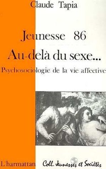 Jeunesse 1986 Au Dela Du Sexe ; Psychosociologie De Ma Vie Affective 